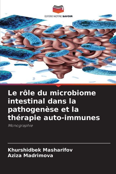 Produktbild: Le r&ocirc;le du microbiome intestinal dans la pathogen&egrave;se et la th&eacute;rapie auto-immunes