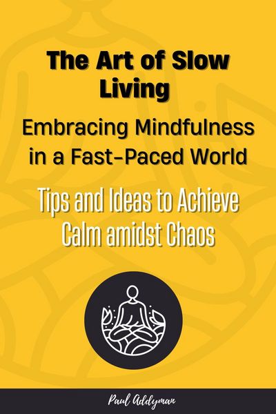 Produktbild: The Art of Slow Living: Embracing Mindfulness in a Fast-Paced World