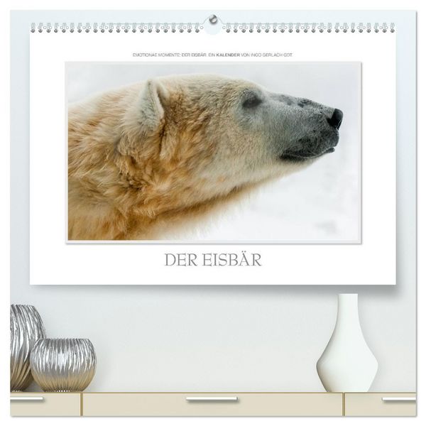 Produktbild: Emotionale Momente: Der Eisb&auml;r. (hochwertiger Premium Wandkalender 2026 DIN A2 quer), Kunstdruck in Hochglanz