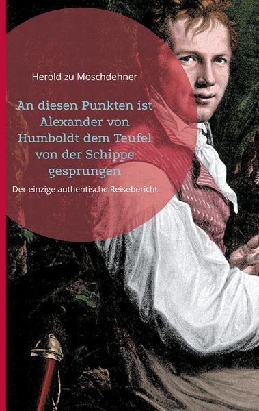 Produktbild: An diesen Punkten ist Alexander von Humboldt dem Teufel von der Schippe gesprungen
