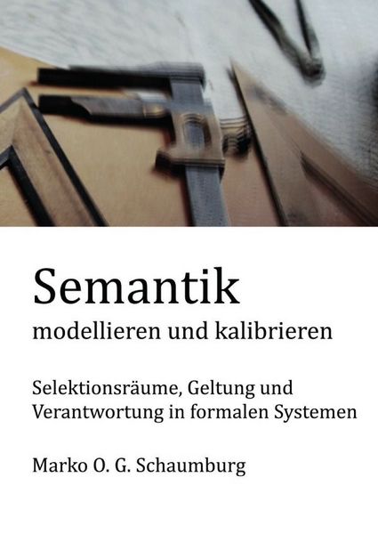 Produktbild: Schriften zur Ordnungstheorie komplexer Systeme / Semantik modellieren und kalibrieren