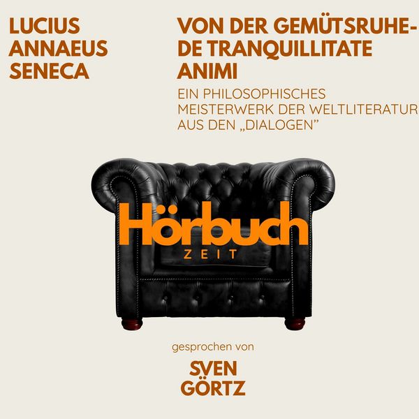 Produktbild: Von der Gem&uuml;tsruhe &ndash; De tranquillitate animi. Ein philosophisches Meisterwerk aus den "Dialogen".