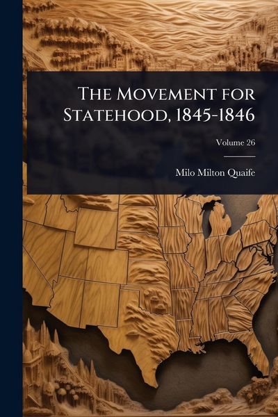 Produktbild: The Movement for Statehood, 1845-1846