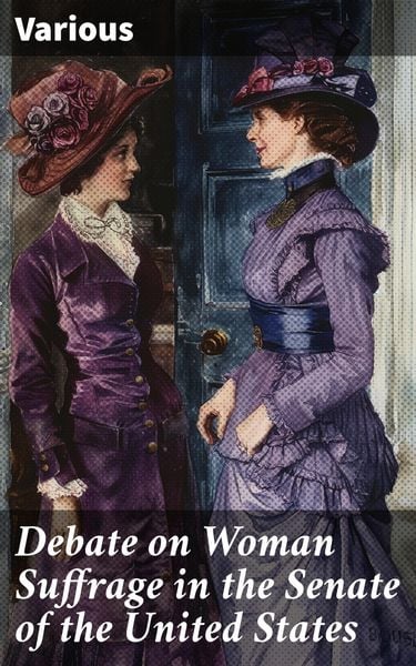 Produktbild: Debate on Woman Suffrage in the Senate of the United States