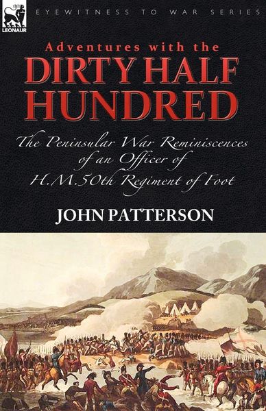 Produktbild: Adventures with the "Dirty Half Hundred"-the Peninsular War Reminiscences of an Officer of H. M. 50th Regiment of Foot