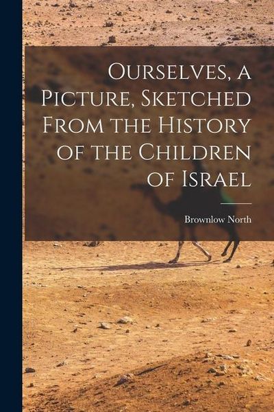 Produktbild: Ourselves, a Picture, Sketched From the History of the Children of Israel