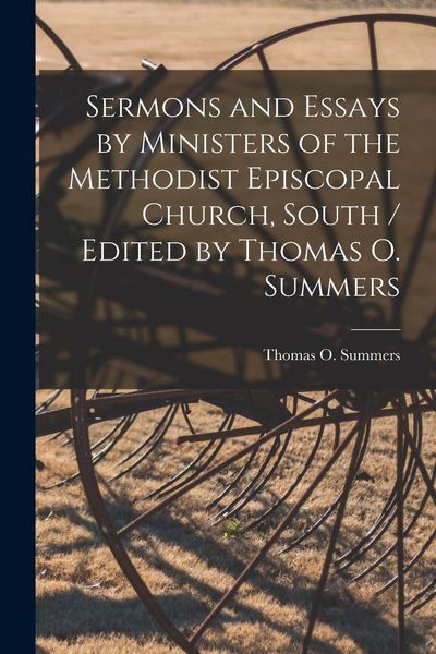 Produktbild: Sermons and Essays by Ministers of the Methodist Episcopal Church, South / Edited by Thomas O. Summers