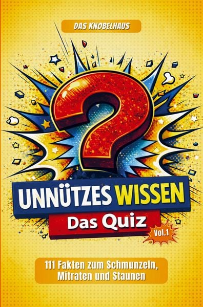 Produktbild: Unn&uuml;tzes Wissen - DAS QUIZ XXL (Vol.1) | 111 verbl&uuml;ffende Fun Facts & kuriose Fakten | Wissensquiz mit Multiple Choice | Partyspiel & R&auml;tselspa&szlig;