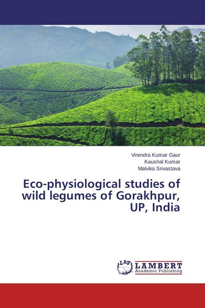 Produktbild: Eco-physiological studies of wild legumes of Gorakhpur, UP, India