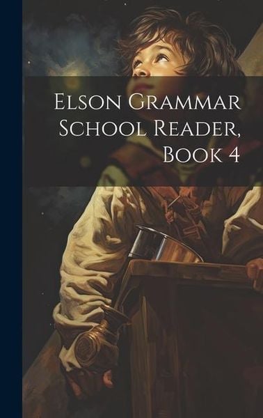 Produktbild: Elson Grammar School Reader, Book 4
