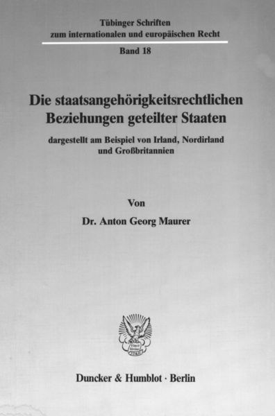 Produktbild: Die staatsangeh&ouml;rigkeitsrechtlichen Beziehungen geteilter Staaten, dargestellt am Beispiel von Irland, Nordirland und Gro&szlig;britannien.