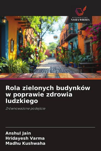 Produktbild: Rola zielonych budynk&oacute;w w poprawie zdrowia ludzkiego