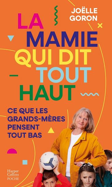 Produktbild: La mamie qui dit tout haut ce que les grands-m&egrave;res pensent tout bas