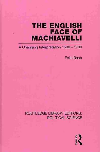 Produktbild: Raab, F: English Face of Machiavelli (Routledge Library Edit