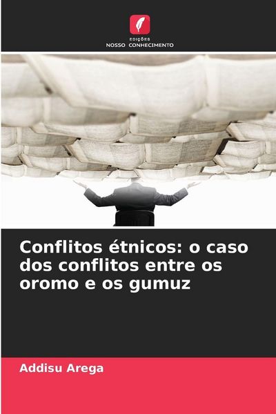 Produktbild: Conflitos &eacute;tnicos: o caso dos conflitos entre os oromo e os gumuz