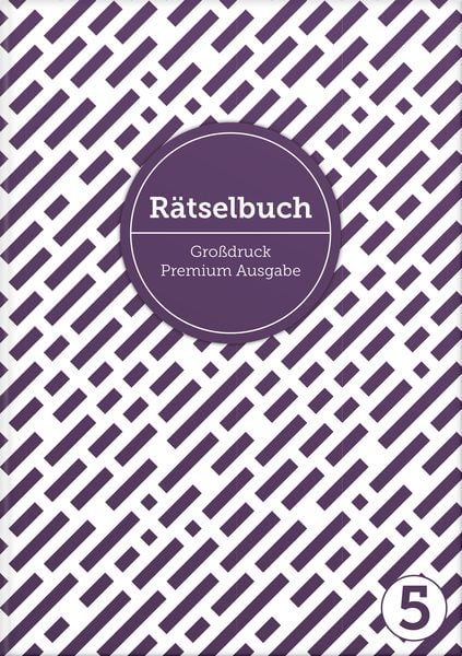 Produktbild: Deluxe R&auml;tselbuch Band 5. XL R&auml;tselbuch in Premium Ausgabe f&uuml;r &auml;ltere Leute, Senioren, Erwachsene und Rentner im DIN A4-Format mit extra gro&szlig;er Schrift.