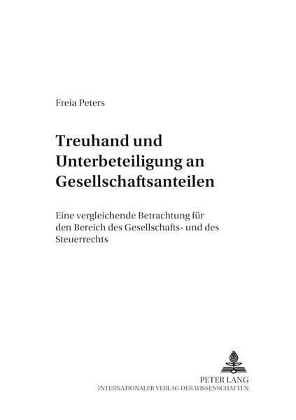 Treuhand und Unterbeteiligung an Gesellschaftsanteilen, Taschenbuch von Freia Peters, Peter Lang GmbH, Internationaler Verlag der Wissenschaften,