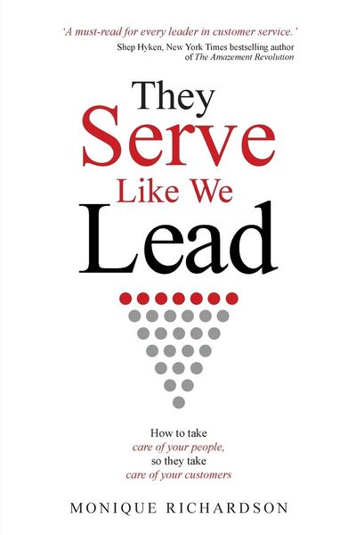 Produktbild: They Serve Like We Lead: How to take care of your people, so they take care of your customers