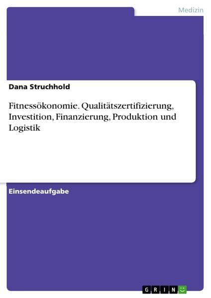 Produktbild: Fitness&ouml;konomie. Qualit&auml;tszertifizierung, Investition, Finanzierung, Produktion und Logistik