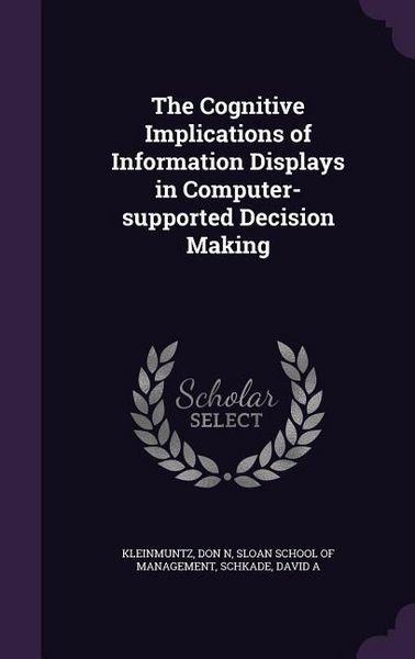 Produktbild: The Cognitive Implications of Information Displays in Computer-supported Decision Making