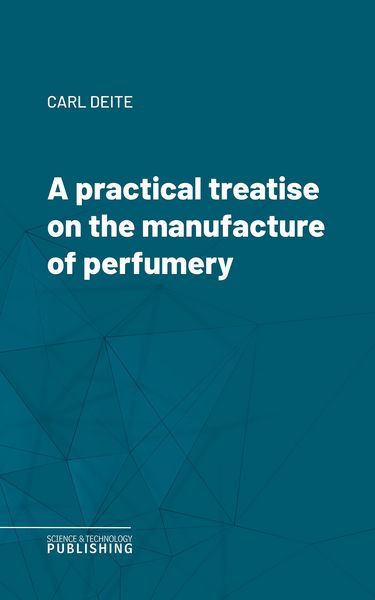 Produktbild: A practical treatise on the manufacture of perfumery