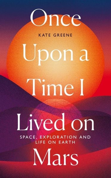 Produktbild: Greene, K: Once Upon a Time I Lived on Mars