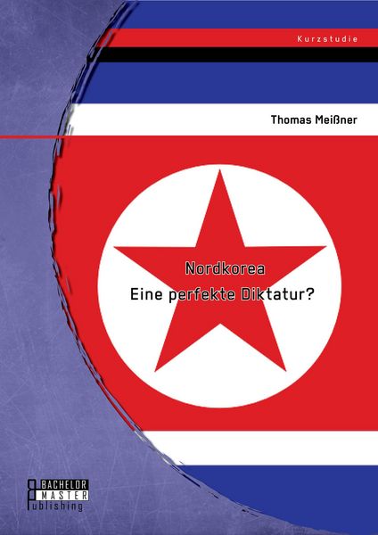 Produktbild: Nordkorea: Eine perfekte Diktatur?
