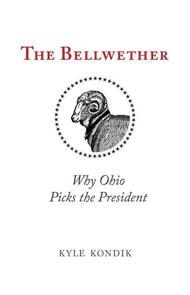 Produktbild: The Bellwether: Why Ohio Picks the President