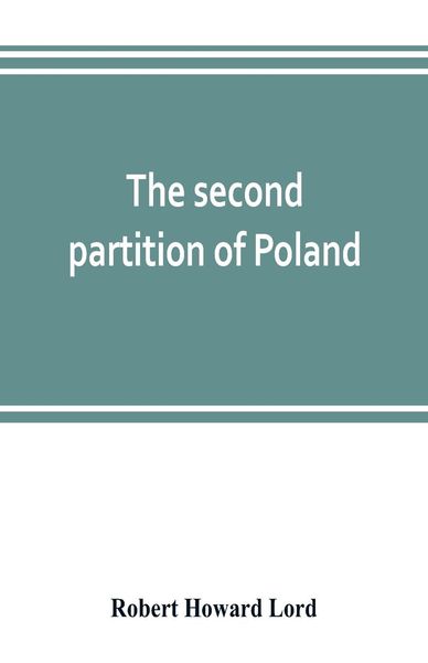 Produktbild: The second partition of Poland; a study in diplomatic history