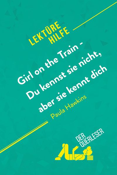 Produktbild: Girl on the Train - Du kennst sie nicht, aber sie kennt dich von Paula Hawkins (Lekt&uuml;rehilfe)