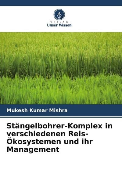 Produktbild: St&auml;ngelbohrer-Komplex in verschiedenen Reis-&Ouml;kosystemen und ihr Management