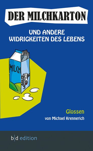 Produktbild: Der Milchkarton und andere Widrigkeiten des Lebens