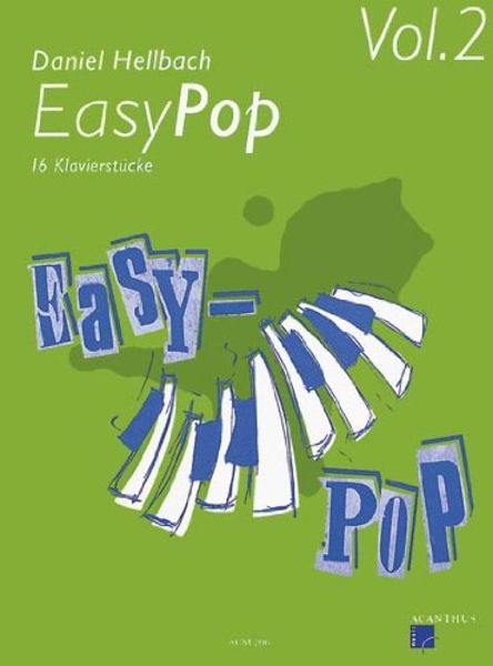 Easy Pop, für Klavier. Vol.2, Taschenbuch von Daniel Hellbach, Acanthus Music