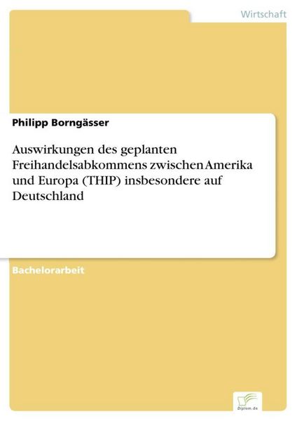 Produktbild: Auswirkungen des geplanten Freihandelsabkommens zwischen Amerika und Europa (THIP) insbesondere auf Deutschland