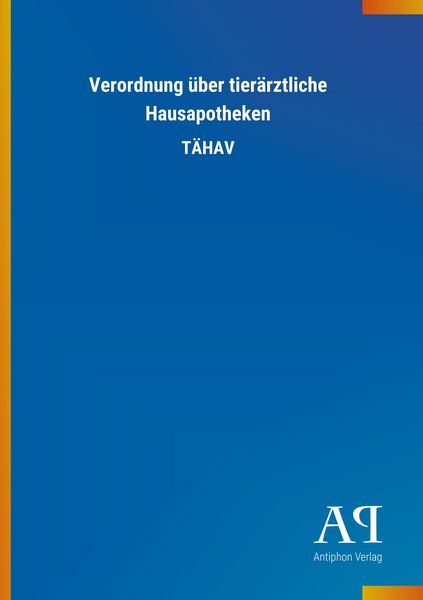 Produktbild: Verordnung &uuml;ber tier&auml;rztliche Hausapotheken