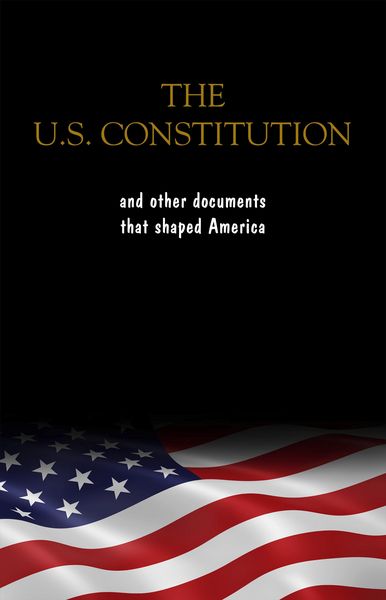 Produktbild: Constitution of the United States, the Declaration of Independence and The Bill of Rights: The U.S. Constitution, all the Amendments and other Essenti