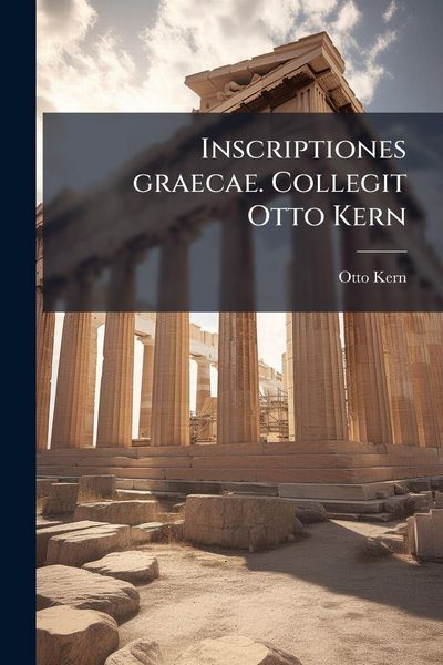 Produktbild: Inscriptiones graecae. Collegit Otto Kern