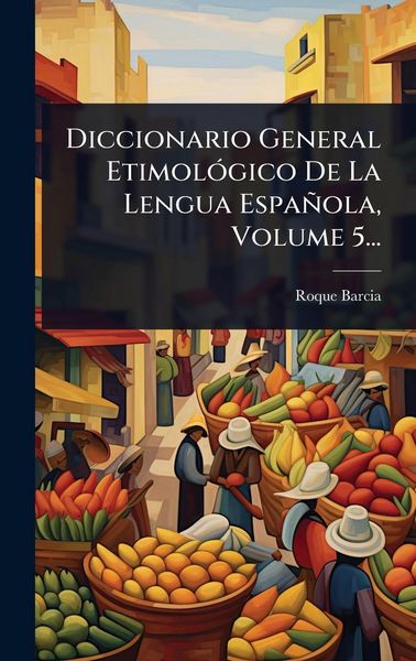 Produktbild: Diccionario General Etimol&Atilde;3gico De La Lengua Espa&ntilde;ola, Volume 5...