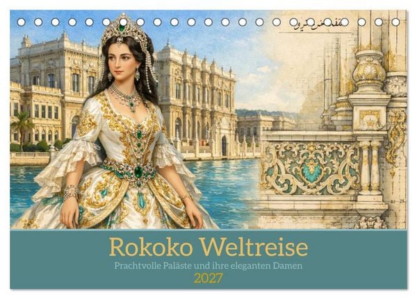 Produktbild: Rokoko Weltreise (Tischkalender 2027 DIN A5 quer), CALVENDO Monatskalender