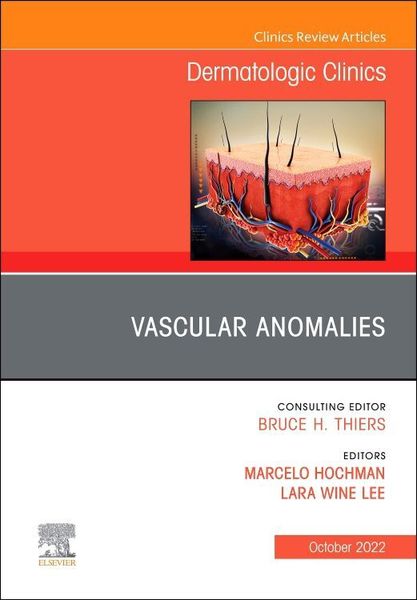 Produktbild: Vascular Anomalies, an Issue of Dermatologic Clinics