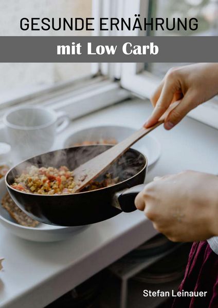 Produktbild: Gesunde Ern&auml;hrung mit Low Carb
