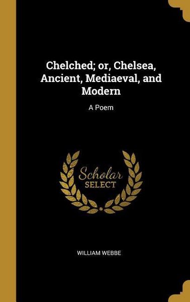 Produktbild: Chelched; or, Chelsea, Ancient, Mediaeval, and Modern