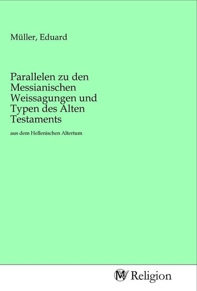 Produktbild: Parallelen zu den Messianischen Weissagungen und Typen des Alten Testaments