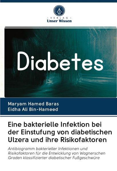 Produktbild: Eine bakterielle Infektion bei der Einstufung von diabetischen Ulzera und ihre Risikofaktoren
