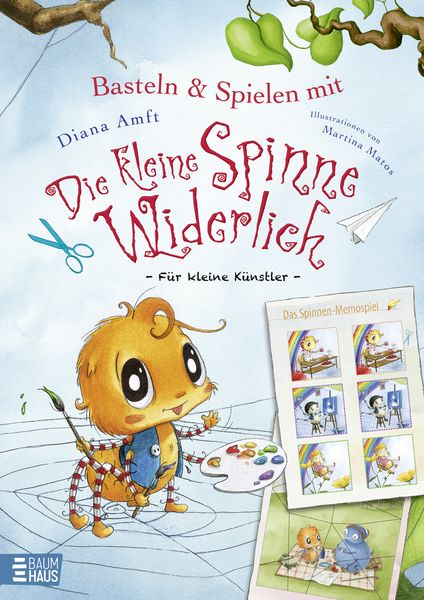 Basteln & Spielen mit Die kleine Spinne Widerlich - Für kleine Künstler, Taschenbuch von Diana Amft, Baumhaus, 978-3-8339-0953-5