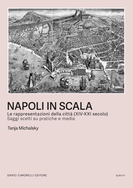 Produktbild: Napoli in scala. Le rappresentazioni della citt&agrave; (XIV-XXI secolo). Saggi scelti su pratiche e media