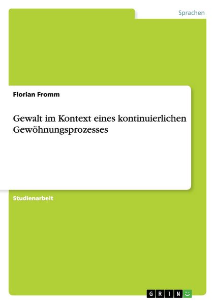 Produktbild: Gewalt im Kontext eines kontinuierlichen Gew&ouml;hnungsprozesses