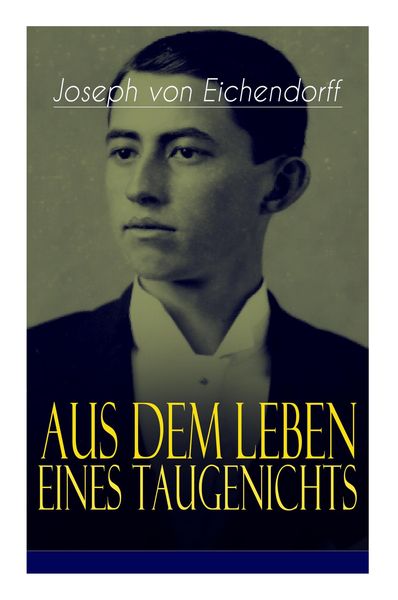 Produktbild: Aus dem Leben eines Taugenichts: Ein Klassiker der deutschen Romantik