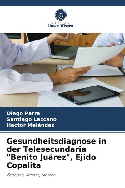 Produktbild: Gesundheitsdiagnose in der Telesecundaria "Benito Ju&aacute;rez", Ejido Copalita