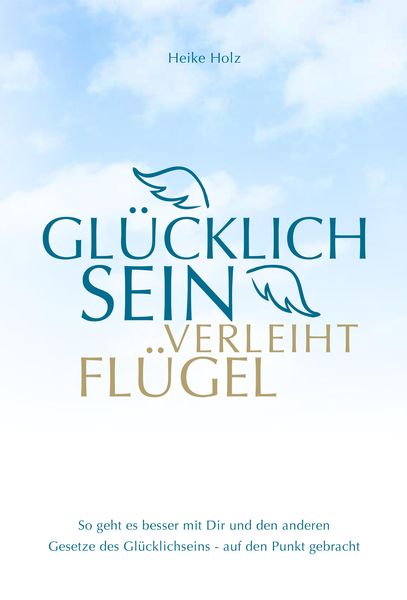 Produktbild: Gl&uuml;cklich sein verleiht Fl&uuml;gel